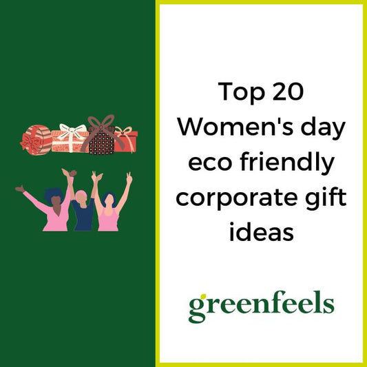 Top 20 Women's day eco friendly corporate gift ideas